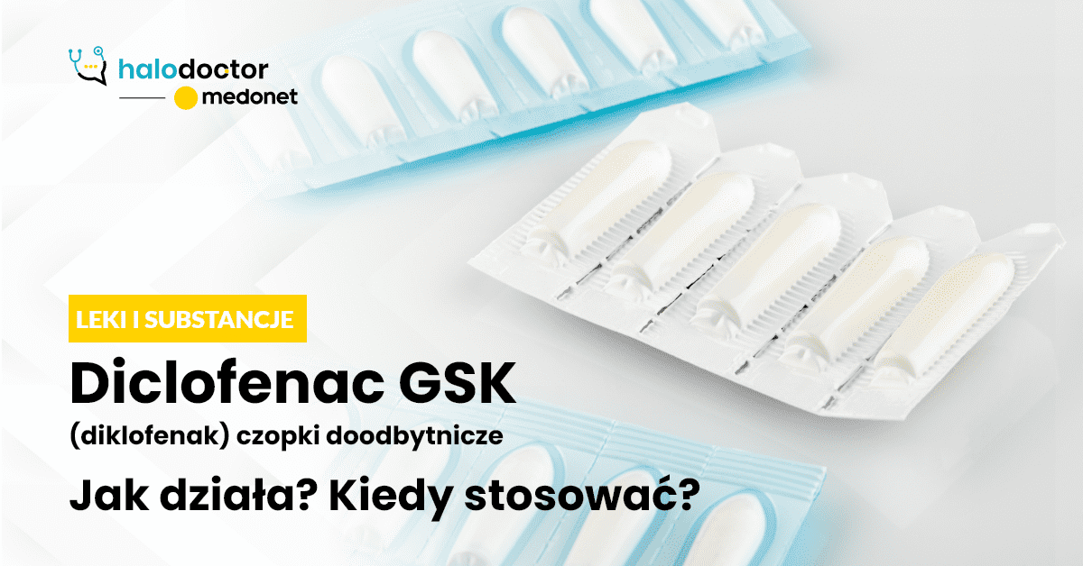 Diclofenac GSK czopki doodbytnicze - kiedy i jak stosować?